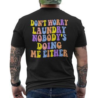 Groovy Dont Worry Laundry Nobodys Doing Me Either Men's Back Print T-shirt | Mazezy