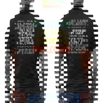 Guillermo The Man The Myth The Legend  Name Guillermo Gift For Mens Mens Back Print T-shirt