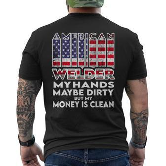 Mens Hands Are Dirty But My Money Is Clean American Flag Welder Men's Back Print T-shirt | Mazezy