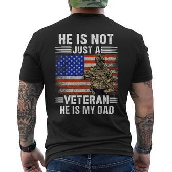 Hes Not Just A Veteran He Is My Dad Veterans Day Patriotic Men's T-shirt Back Print - Seseable