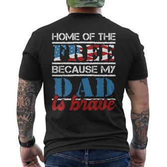 Home Of The Free Because My Dad Is Brave - Us Army Veteran Men's T-shirt Back Print - Seseable