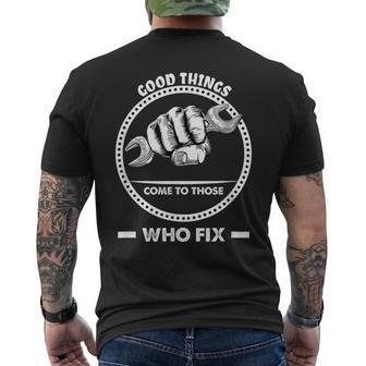 Hvacr Mechanic Gift Good Things Come To Those Fix Mens Back Print T-shirt | Mazezy