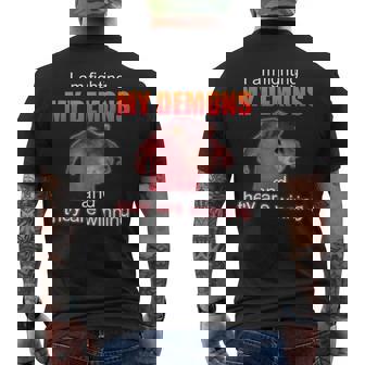 I Am Fighting My Demons And They Are Winning Mens Back Print T-shirt | Mazezy