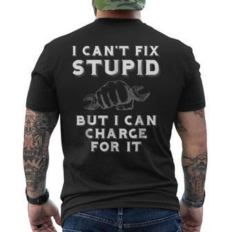 I Cant Fix Stupid Funny Car Mechanic Mens Back Print T-shirt | Mazezy