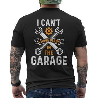 I Cant I Have Plans In The Garage Motorcycle Car Mechanic Mens Back Print T-shirt | Mazezy