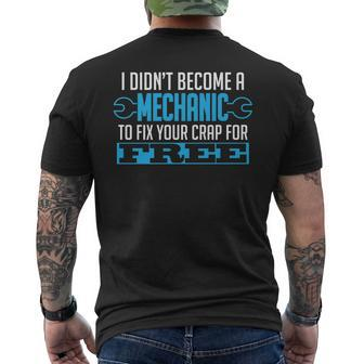 I Didnt Become A Mechanic To Fix Free Mens Back Print T-shirt | Mazezy
