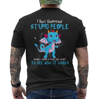 I Dont Understand Stupid People Cute Dragons Lover Gift Mens Back Print T-shirt | Mazezy