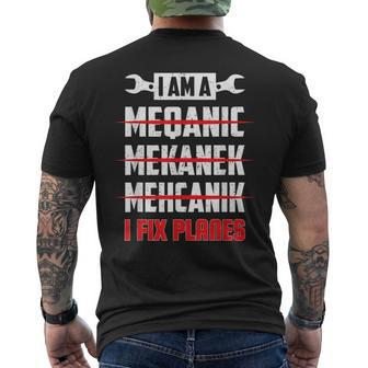 I Fix Planes Funny Aircraft Mechanic Plane Maintenance Gift Mens Back Print T-shirt | Mazezy