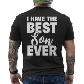 I Have The Best Son Ever Funny Dad Mom Gift Mens Back Print T-shirt