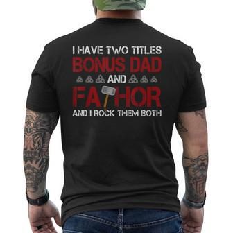 I Have Two Titles Bonus Dad And Fathor Bonusfather Gift Gift For Mens Mens Back Print T-shirt | Mazezy