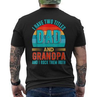 I Have Two Titles Dad And Grandpa Happy Fathers Day Mens Back Print T-shirt
