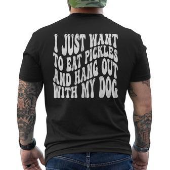 I Just Want To Eat Pickles And Hang Out With My Dog Mens Back Print T-shirt - Seseable