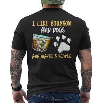 I Like Bourbon And Dogs And Maybe 3 People Men's Crewneck Short Sleeve Back Print T-shirt - Seseable