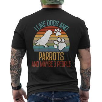 I Like Dogs And Parrots And Maybe 3 People Gifts Men's Crewneck Short Sleeve Back Print T-shirt - Seseable