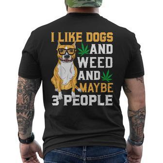 I Like Dogs And Weed Funny Dogs Quotes Cool Dog Men's Crewneck Short Sleeve Back Print T-shirt - Seseable