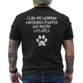 I Like My German Wire Haired Pointer And Maybe 3 People Dog Men's Crewneck Short Sleeve Back Print T-shirt - Seseable