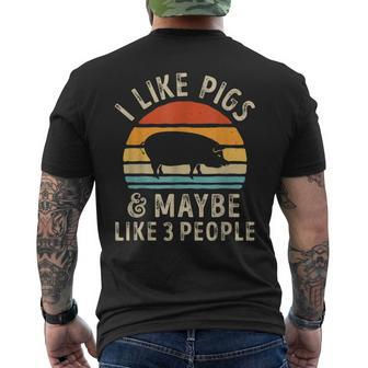 I Like Pigs And Maybe Like 3 People Pig Lover Farm Gifts Men's Crewneck Short Sleeve Back Print T-shirt - Seseable