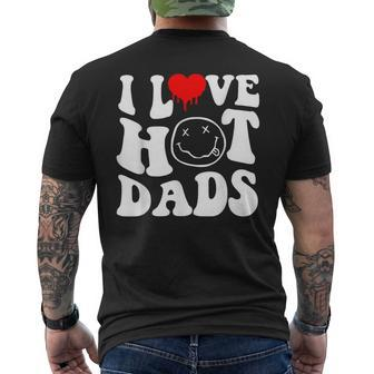I Love Hot Dad Trending Hot Dad Joke I Heart Hot Dads Mens Back Print T-shirt | Mazezy