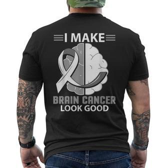 I Make Brain Cancer Look Good Gray Ribbon Brain Cancer Mens Back Print T-shirt - Thegiftio UK