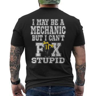 I May Be A Mechanic But I Cant Fix Stupid Auto Mens Back Print T-shirt | Mazezy