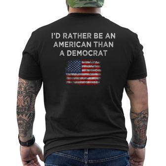 Id Rather Be An American Than A Democrat Anti Liberal Mens Back Print T-shirt - Thegiftio UK