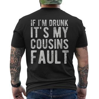 If Im Drunk Its My Cousins Fault Funny Uncle Gift Drinking Mens Back Print T-shirt | Mazezy DE