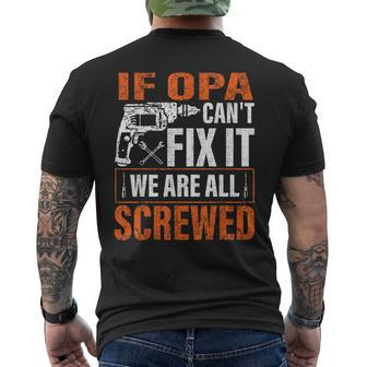 If Opa Cant Fix It Were All Screwed Fathers Day Gifts Mens Back Print T-shirt | Mazezy