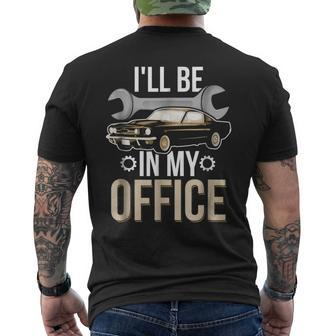 Ill Be In My Office Mechanic Mens Back Print T-shirt | Mazezy