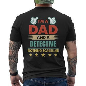 Im A Dad And A Detective Nothing Scares Me Gift For Mens Mens Back Print T-shirt | Mazezy