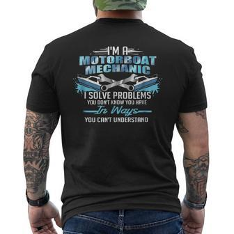Im A Motorboat Mechanic I Solve Problems Mens Back Print T-shirt | Mazezy