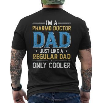 Im A Pharmd Doctor Dad Just Like A Regular Dad Fathers Day Mens Back Print T-shirt | Mazezy