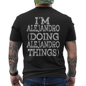 Im Alejandro Doing Alejandro Things Family Reunion Name Mens Back Print T-shirt - Seseable