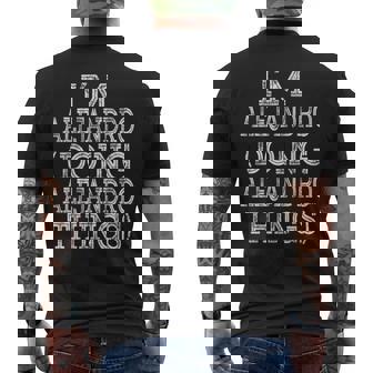 Im Alejandro Doing Alejandro Things Family Reunion Name Mens Back Print T-shirt - Seseable