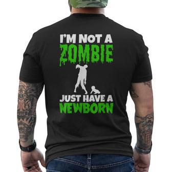 I’M Not A Zombie Just Have A Newborn Funny New Father Gift Gift For Mens Mens Back Print T-shirt | Mazezy