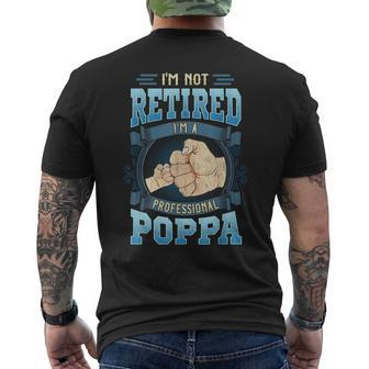 Im Not Retired Im A Professional Poppa Funny Fathers Day Gift For Mens Mens Back Print T-shirt | Mazezy
