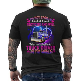 I’M Not Spoiled I’M Just Loved Protected And Well Taken Care Of By The Best Truck Driver In The World - Womens Soft Style Fitted Men's T-shirt Back Print - Seseable