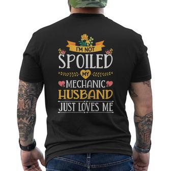 Im Not Spoiled My Mechanic Husband Just Loves Me Wife Gift For Womens Mens Back Print T-shirt | Mazezy