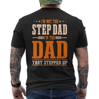 Im Not The Step Dad Im The Dad That Stepped Up Stepfather Mens Back Print T-shirt - Seseable