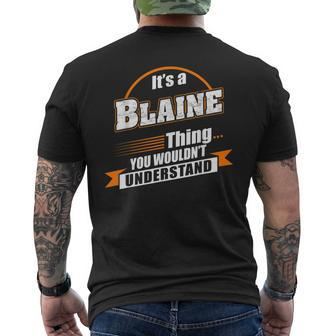 Its A Blaine Thing You Wouldnt Understand Blaine Named Mens Back Print T-shirt - Seseable