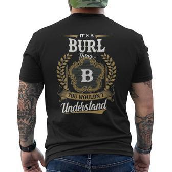 Its A Burl Thing You Wouldnt Understand Shirt Burl Family Crest Coat Of Arm Mens Back Print T-shirt - Seseable