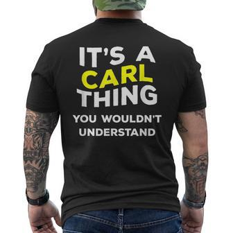 Its A Carl Thing Funny Gift Name Men Boys Mens Back Print T-shirt - Seseable