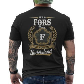 Its A Fors Thing You Wouldnt Understand Shirt Fors Family Crest Coat Of Arm Mens Back Print T-shirt