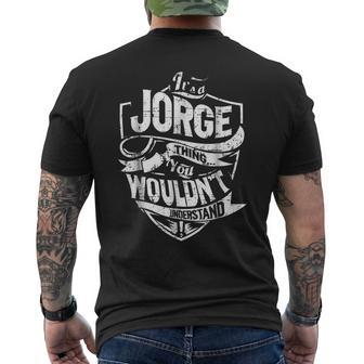 Its A Jorge Thing You Wouldnt Understand Mens Back Print T-shirt - Seseable