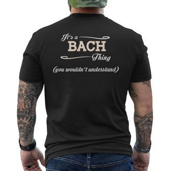 Its A Bach Thing You Wouldnt Understand Bach For Bach Men's T-shirt Back Print - Seseable