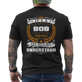 Its A Bob Thing You Wouldnt Understand Bob For Bob Men's T-shirt Back Print - Seseable