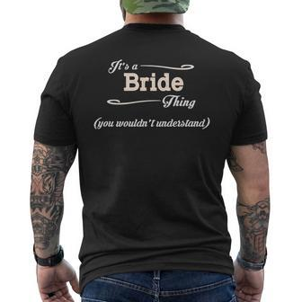 Its A Bride Thing You Wouldnt Understand Bride For Bride Men's T-shirt Back Print - Seseable