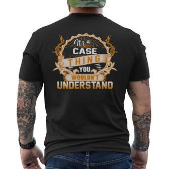 Its A Case Thing You Wouldnt Understand Case For Case Men's T-shirt Back Print - Seseable