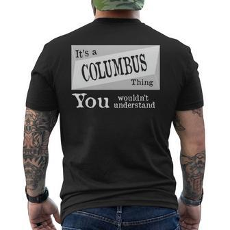 Its A Columbus Thing You Wouldnt Understand Columbus For Columbus D Men's T-shirt Back Print - Seseable