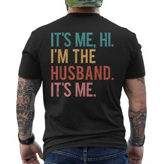 Its Me Hi Im The Husband Its Me Fathers Day For Men Men's Back Print T-shirt | Mazezy