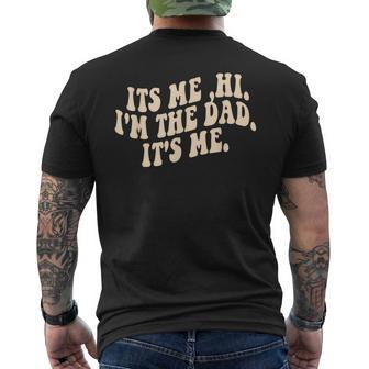 Its Me Hi Im The Dad Its Me Fathers Day Mens Back Print T-shirt - Thegiftio UK